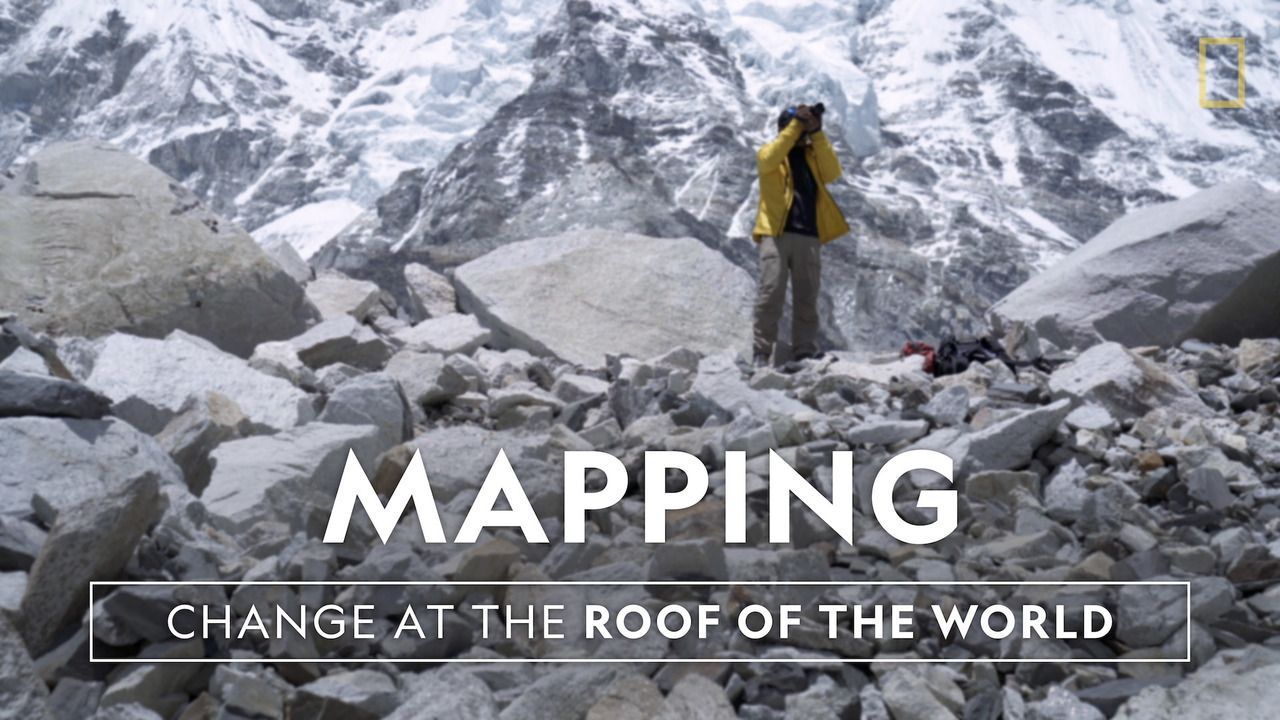 Mapping Change at the Roof of the World  National Geographic Society